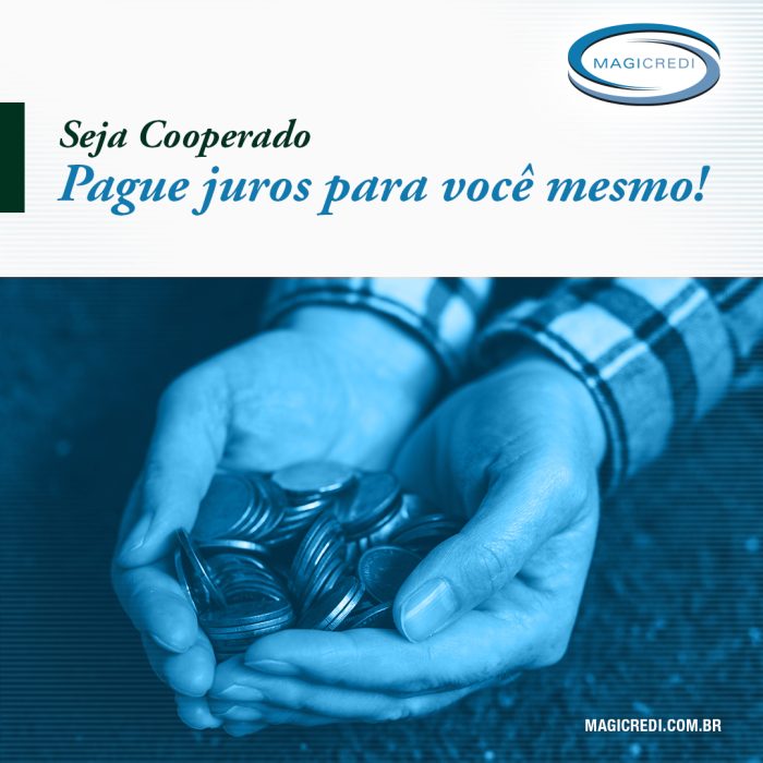 Pague juros para você mesmo! Seja Cooperado