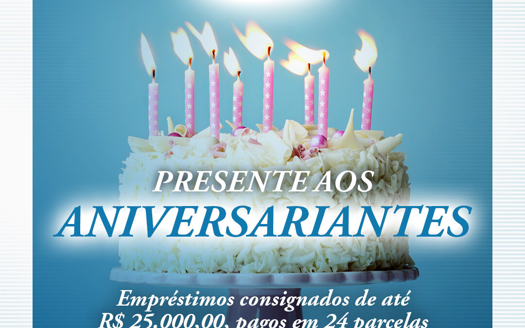 NO MÊS DE ANIVERSÁRIO a MAGICREDI dá presente aos aniversariantes