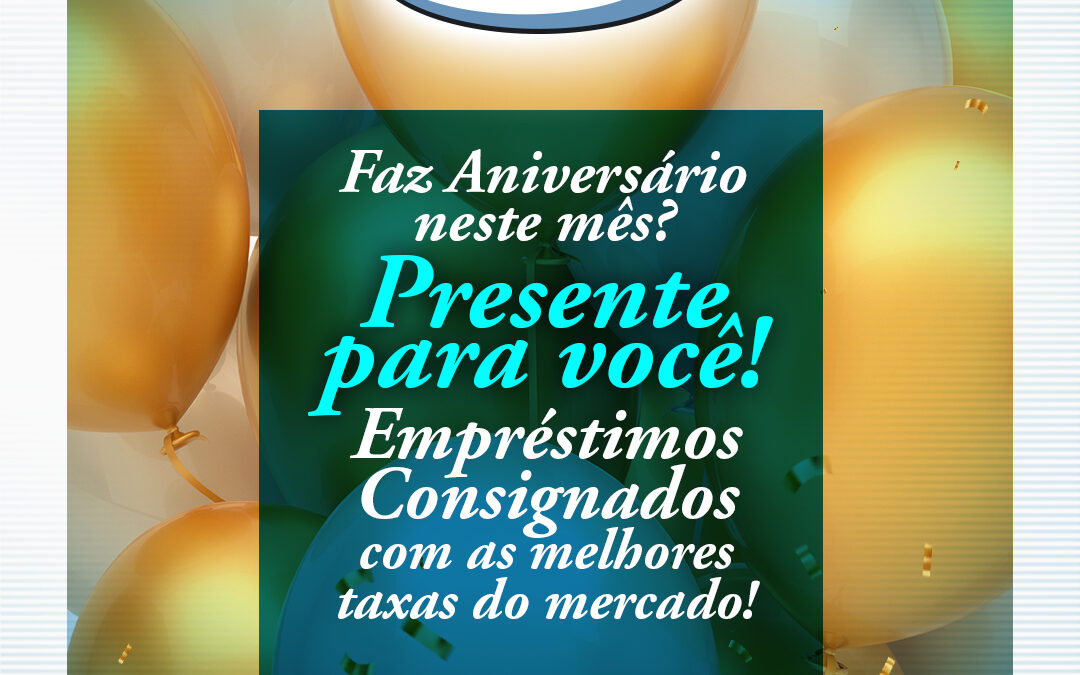 Faz aniversário neste mês? Presente para você!