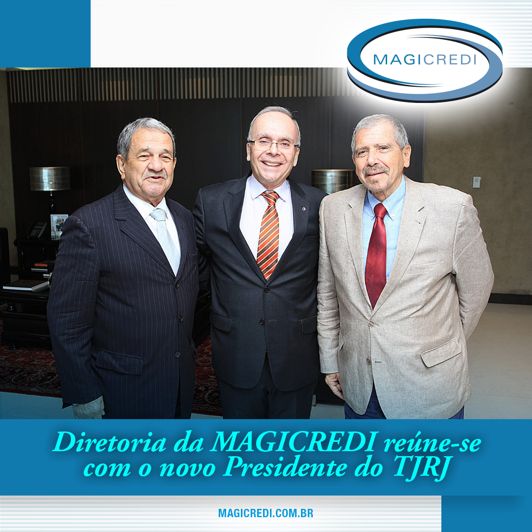 Diretoria da MAGICREDI reúne-se com o novo Presidente do TJRJ