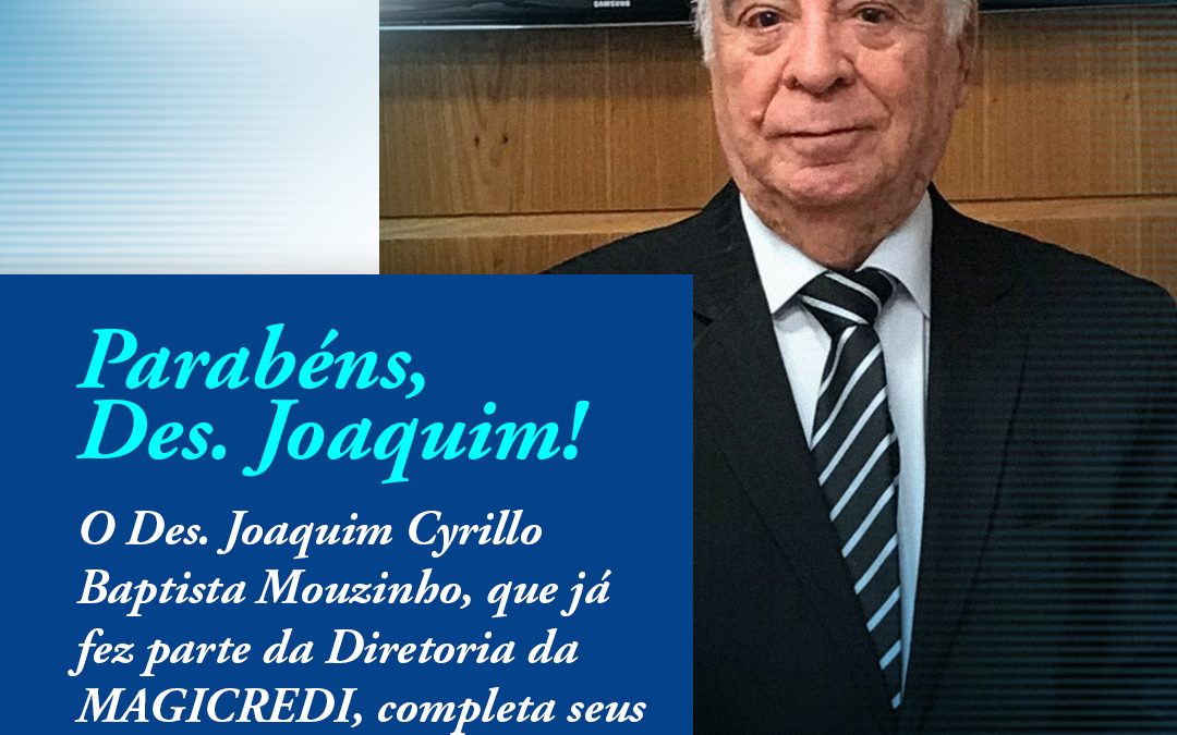 Hoje comemoramos o aniversário do Des. Joaquim Cyrillo Baptista Mouzinho