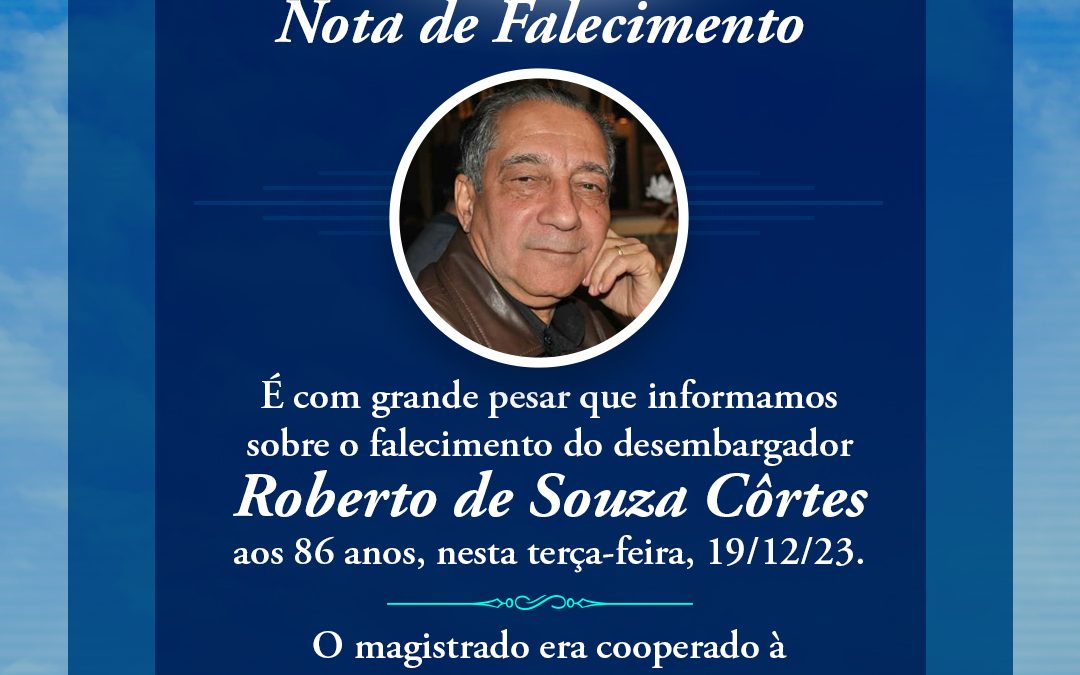 Nota de Falecimento – Des. Roberto de Souza Côrtes