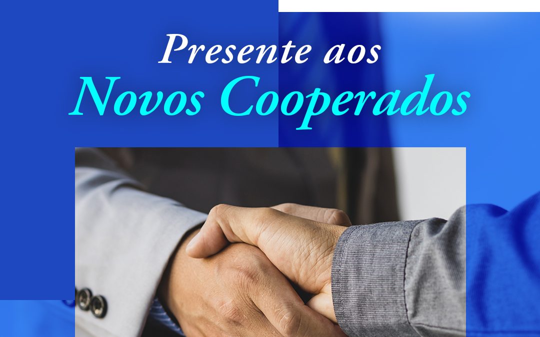 Presente aos Novos Cooperados