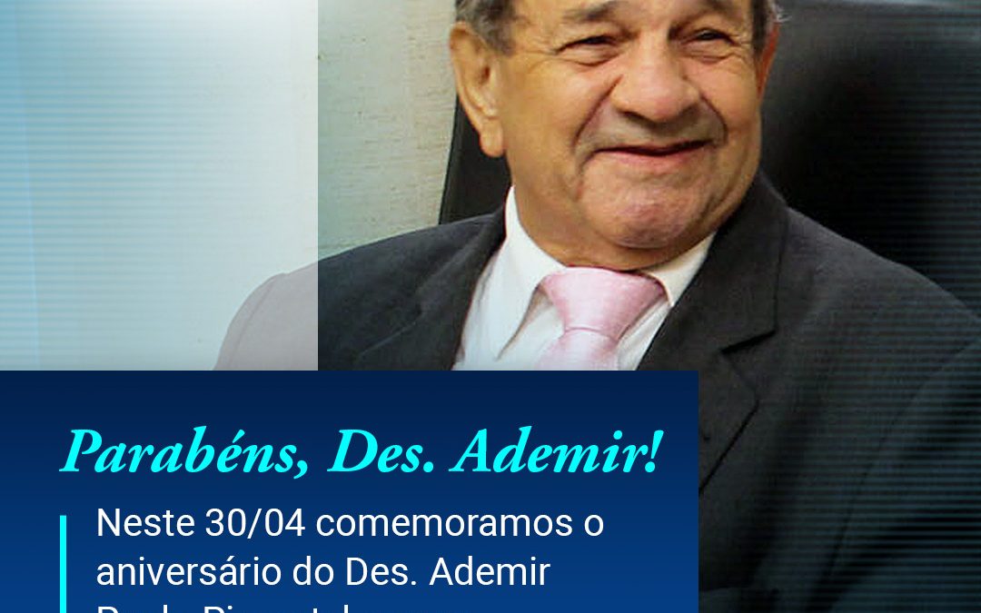 Parabéns, Des. Ademir!